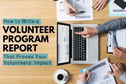 How to Write a Volunteer Program Report That Proves Your Volunteers’ Impact