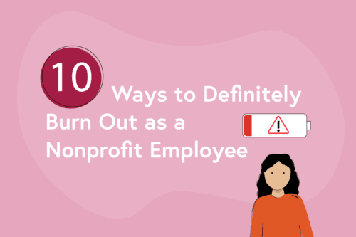 10 Ways to Definitely Burn Out as a Nonprofit Employee